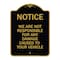 Signmission Notice Not Responsible for Damage, Black & Gold Aluminum Architectural Sign, 18" H, BG-1824-23533 A-DES-BG-1824-23533 - alternate 1